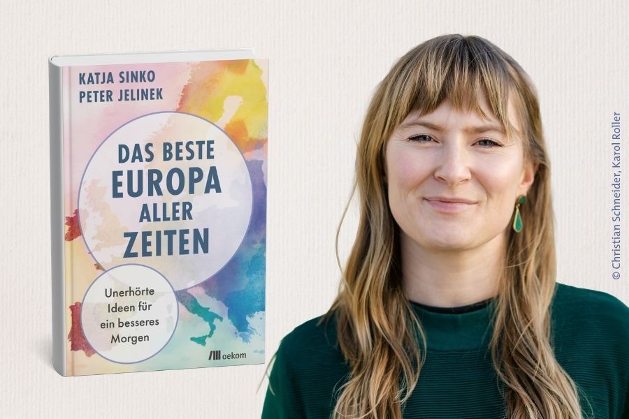 _Das beste Europa aller Zeiten Unerhörte Ideen für ein besseres Morgen mit Katja Sinko und Peter Jelinek
